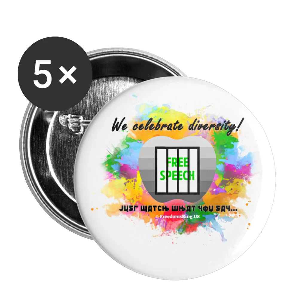 JUST WATCH WHAT YOU SAY... - Buttons large 2.2'' (5-pack)